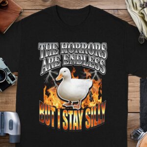 Sarcastic Duck Meme T-Shirt, 'The Horrors Are Endless But I Stay Silly' Funny Dark Humor Tee, Chaotic Core Aesthetic Funny Gift Shirt