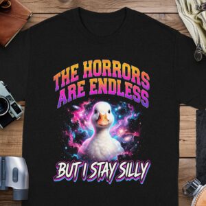 Silly Goose T-Shirt | The Horrors Are Endless But I Stay Silly Duck Meme Tee | Funny Cosmic Graphic Humor Shirt | Quirky Gift
