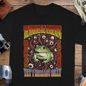 57e5179f-96e4-47a0-a30d-d3f74fda5daa Horrors Are Neverending Yet I Remain Silly Frog T-Shirt, Funny Existential Meme Tee, Dark Humor Gift, Japanese Frog Weirdcore Shirt