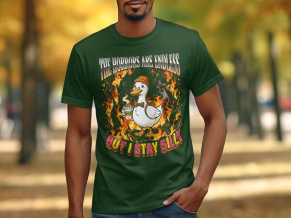 5b15667b-e165-49e0-8f0f-62115bf915f7 Horrors Are Endless But I Stay Silly T-Shirt