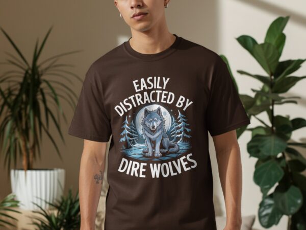 6a37800b-a6cd-4c2d-8683-7c04d238568a Easily Distracted By Dire Wolves T-Shirt, Moonlit Forest Wolf Graphic Tee, Perfect Gift for Wolf Lovers, Unique Wildlife Shirt