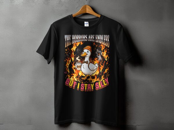 77afc0e2-2296-4579-bc7c-631cbdfc307d Horrors Are Endless But I Stay Silly T-Shirt