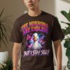 7e18f47e-00c6-4082-b15f-ea7baf18f6b4 Silly Goose T-Shirt | The Horrors Are Endless But I Stay Silly Duck Meme Tee | Funny Cosmic Graphic Humor Shirt | Quirky Gift