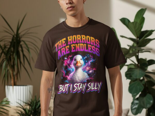 7e18f47e-00c6-4082-b15f-ea7baf18f6b4 Silly Goose T-Shirt | The Horrors Are Endless But I Stay Silly Duck Meme Tee | Funny Cosmic Graphic Humor Shirt | Quirky Gift