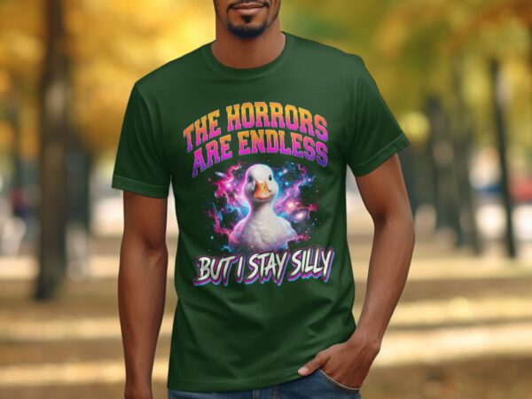 82871a03-8c19-4619-b3ed-6cbf88b20147 Silly Goose T-Shirt | The Horrors Are Endless But I Stay Silly Duck Meme Tee | Funny Cosmic Graphic Humor Shirt | Quirky Gift