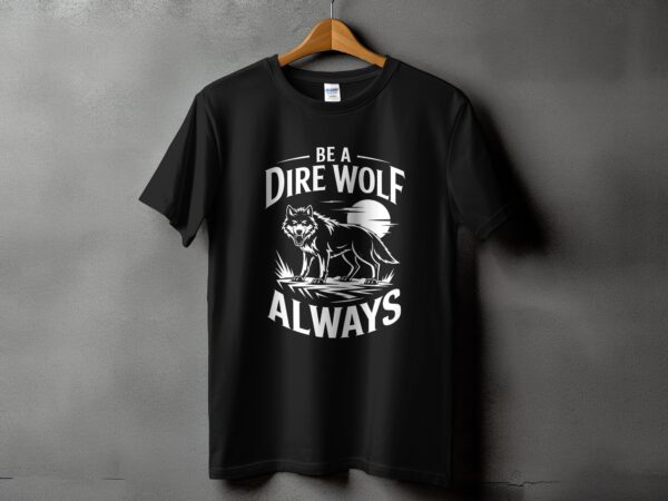 830011cf-e1b6-4fc6-9323-c7df541be2df Wolf Lover T-Shirt, Be A Dire Wolf Always Tee, Wolf Pack Shirt, Vintage Wolf Graphic Tee, Nature Lover Shirt, Wildlife Enthusiast Tee