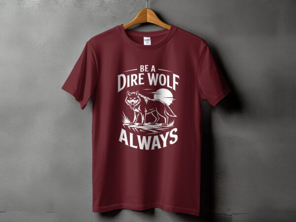 ae9e9a4e-4ff2-4532-8165-f4fab6b3efcc Wolf Lover T-Shirt, Be A Dire Wolf Always Tee, Wolf Pack Shirt, Vintage Wolf Graphic Tee, Nature Lover Shirt, Wildlife Enthusiast Tee