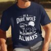 b47a48a0-fd64-4553-84ce-1c17379da5f0 Wolf Lover T-Shirt, Be A Dire Wolf Always Tee, Wolf Pack Shirt, Vintage Wolf Graphic Tee, Nature Lover Shirt, Wildlife Enthusiast Tee