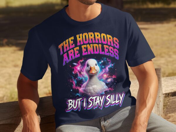d47b011f-17b1-428f-a5b3-dbe0041a2702 Silly Goose T-Shirt | The Horrors Are Endless But I Stay Silly Duck Meme Tee | Funny Cosmic Graphic Humor Shirt | Quirky Gift