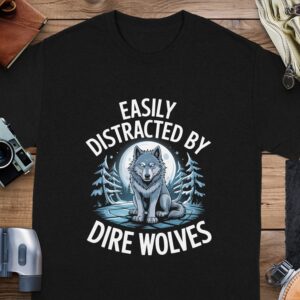 ed65eed2-0449-41e2-aa67-c25716031b00 Easily Distracted By Dire Wolves T-Shirt, Moonlit Forest Wolf Graphic Tee, Perfect Gift for Wolf Lovers, Unique Wildlife Shirt