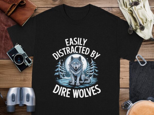 ed65eed2-0449-41e2-aa67-c25716031b00 Easily Distracted By Dire Wolves T-Shirt, Moonlit Forest Wolf Graphic Tee, Perfect Gift for Wolf Lovers, Unique Wildlife Shirt