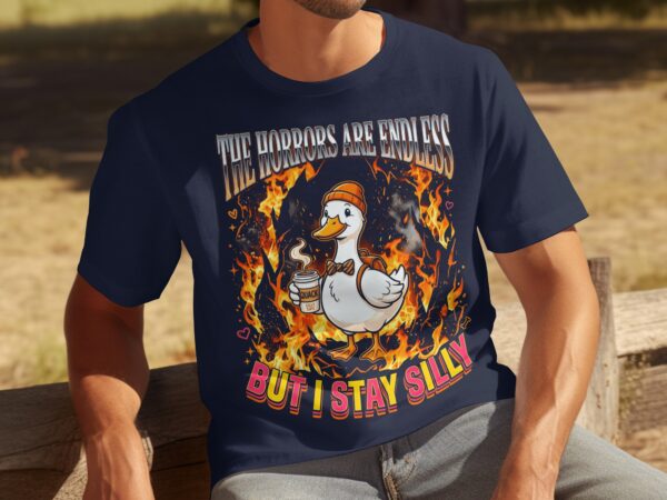 f675d85f-213b-4be3-b98e-799ae13d4d7a Horrors Are Endless But I Stay Silly T-Shirt